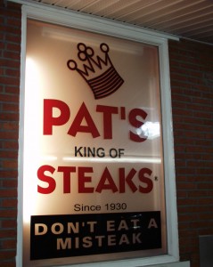 Pat's King of Steaks - "Don't Eat a Misteak"